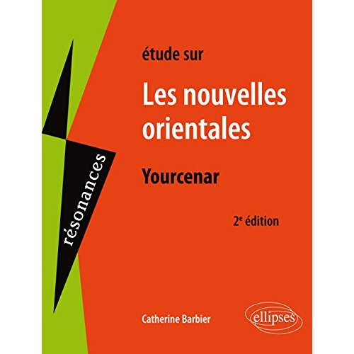 Etude sur Nouvelles orientales, Marguerite Yourcenar. 2e édition