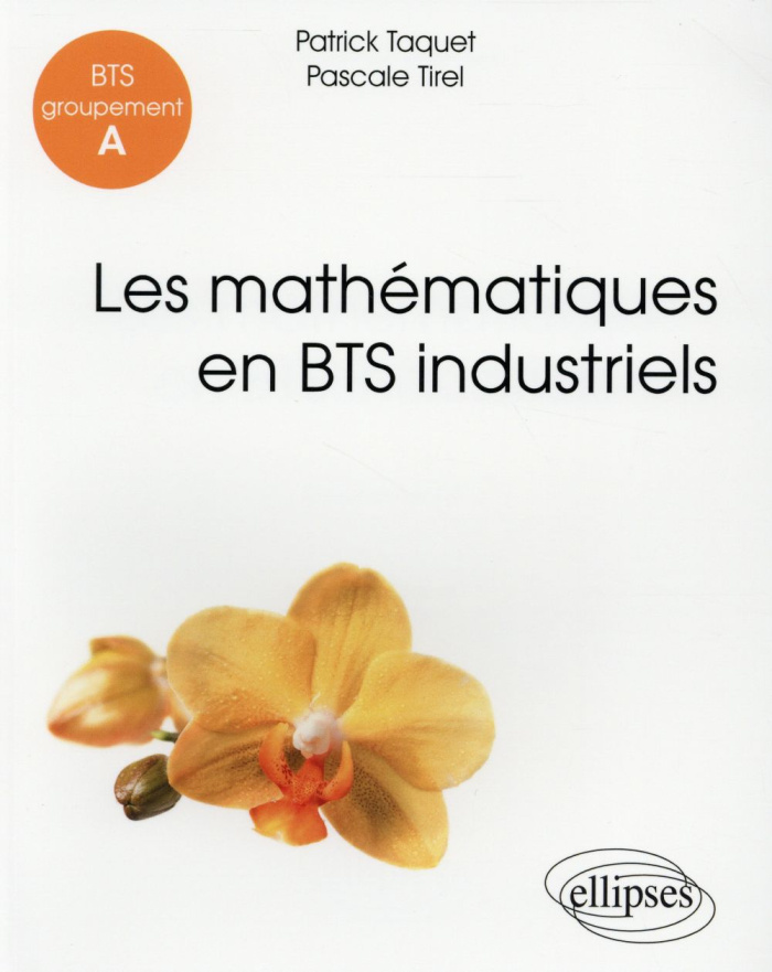 Les mathématiques en BTS industriels. BTS groupement A