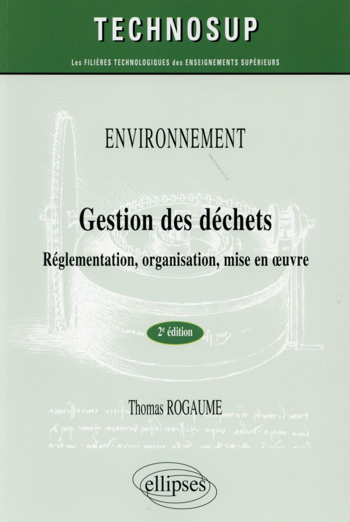 Gestion des déchets. Réglementation, organisation, mise en oeuvre, 2e édition