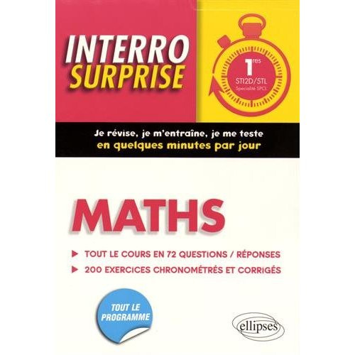Maths 1res STI2D/STL spécialité SPCL. Tout le cours en 72 questions/réponses, 200 exercices chronomé
