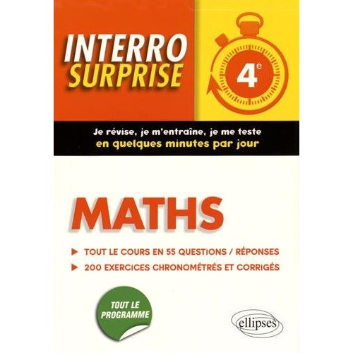 Maths 4e. Tout le cours en 55 questions/réponses, 200 exercices chronométrés et corrigés