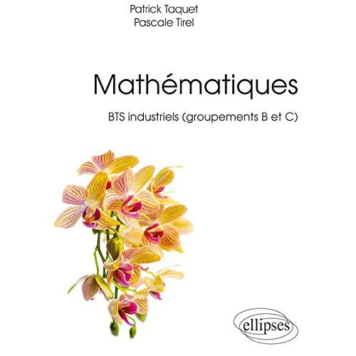 Les mathématiques en BTS industriels. Groupements B, C et D