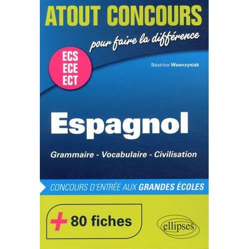 Espagnol ECS ECE ECT. Grammaire, vocabulaire, civilisation