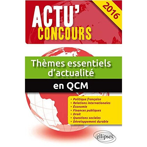 Thèmes essentiels d'actualité en QCM. 2000 questions de culture générale et d'actualité politique, é