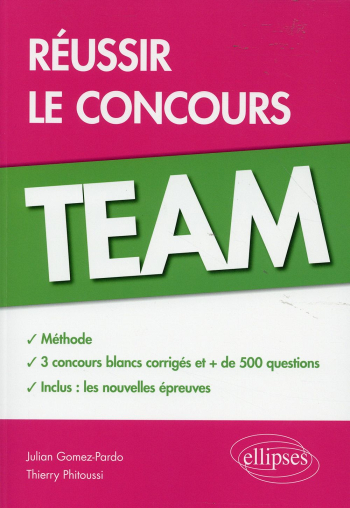 Réussir le concours Team : méthode, 3 concours blancs corrigés,   de 500 questions