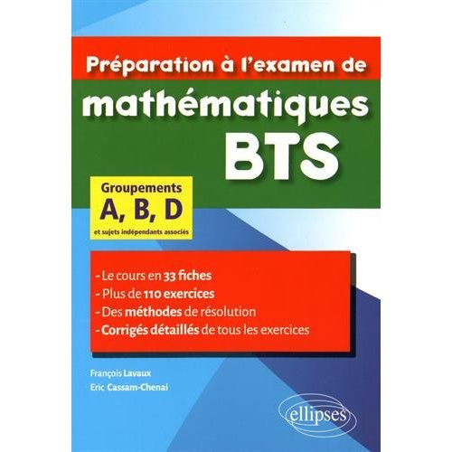 Préparation à l'examen de mathématiques BTS groupements A, B, D. Le cours en 33 fiches et 110 exerci