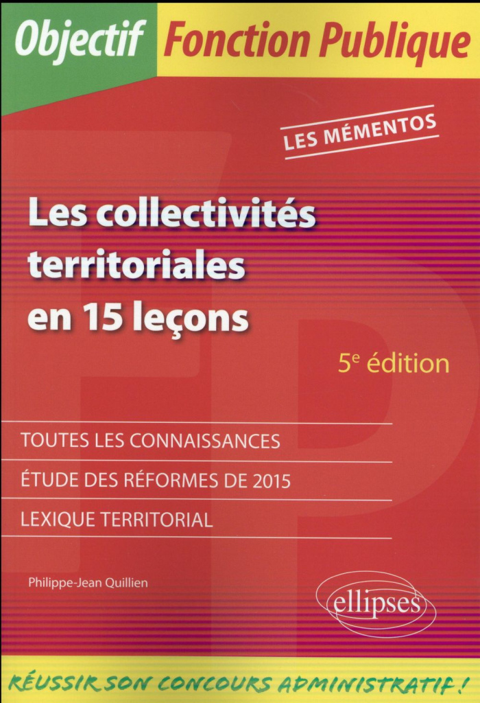 Les collectivités territoriales en 15 leçons. Les Mémentos, 5e édition