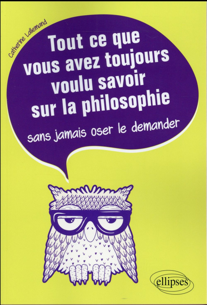 Tout ce que vous avez toujours voulu savoir sur la philosophie sans jamais oser le demander