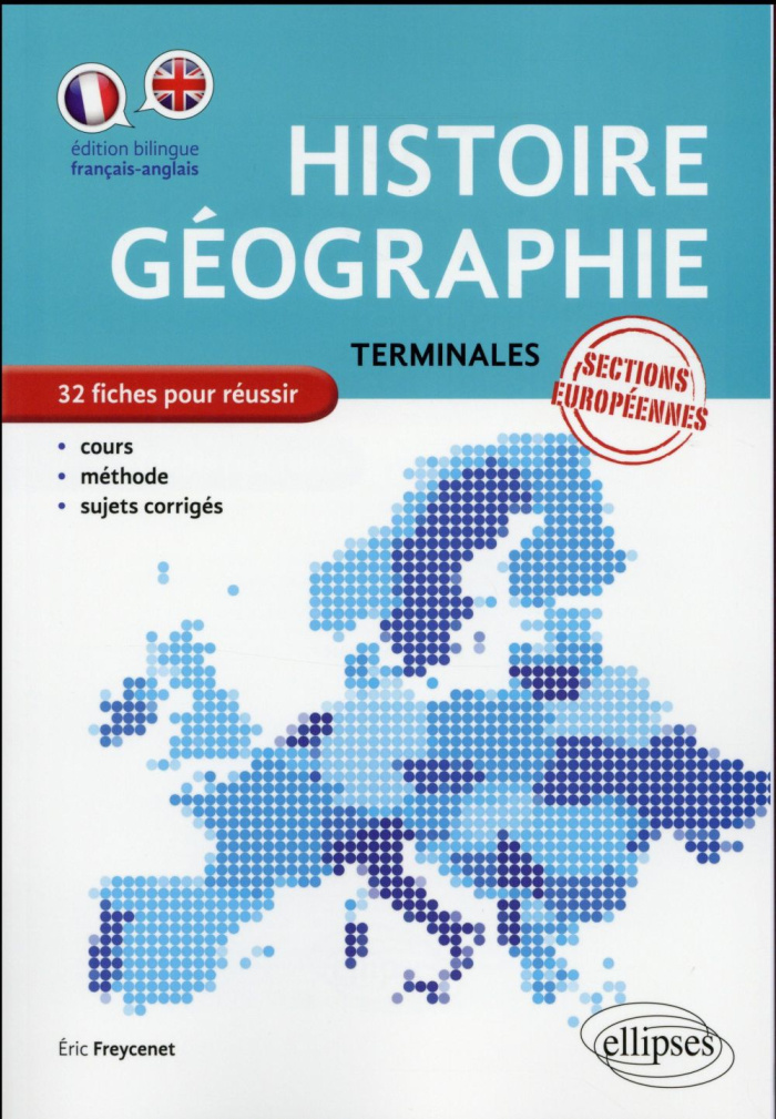 Histoire Géographie Tles sections européennes. 32 fiches pour réussir : cours, méthode, sujets corri