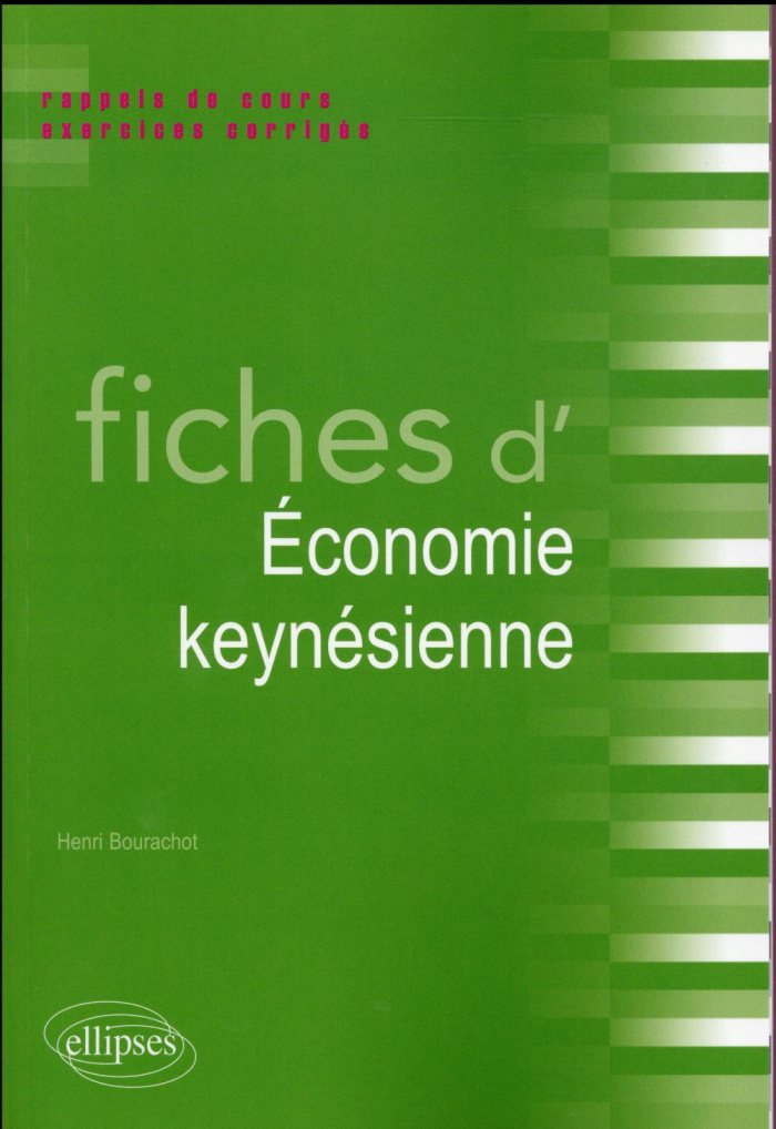Fiches d'Economie keynésienne. Rappels de cours et exercices corrigés