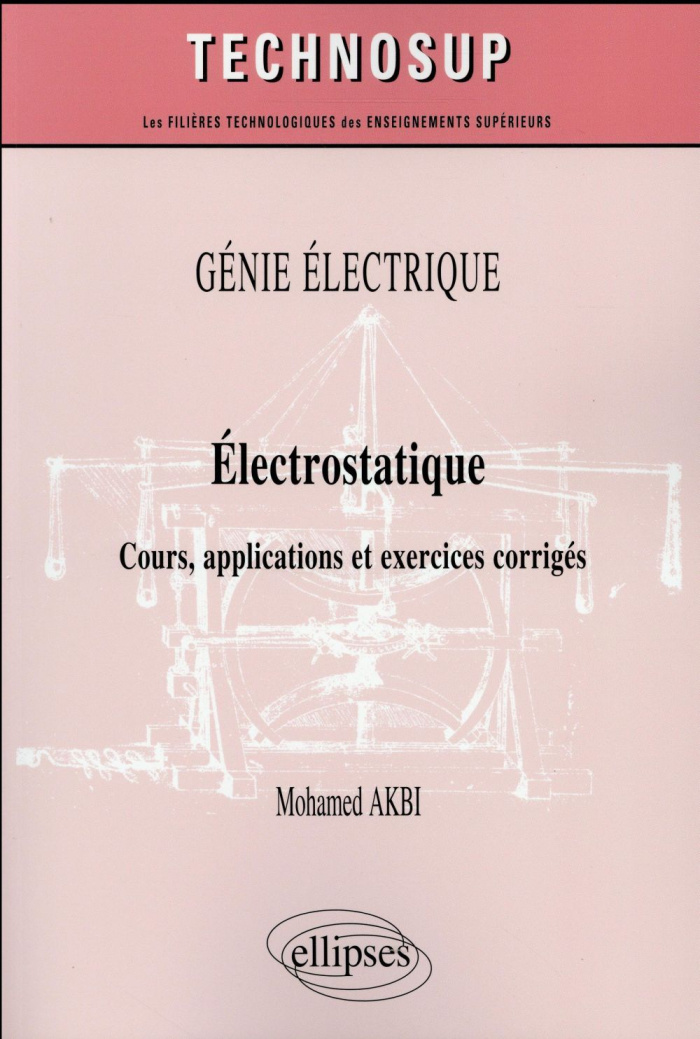 Electrostatique. Cours applications et exercices corrigés