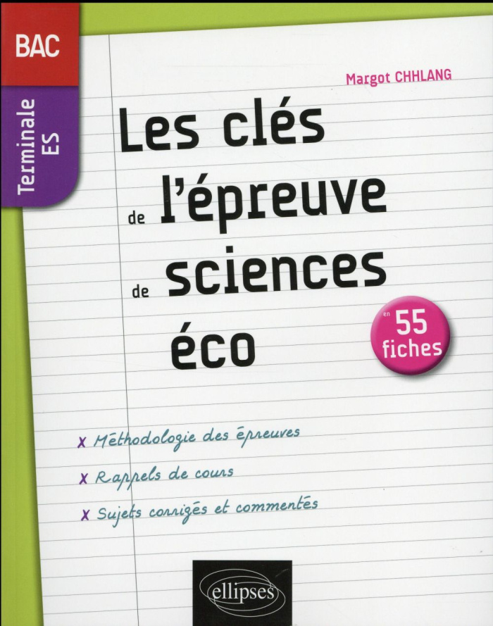 Les clés de l'épreuve de sciences éco. 55 fiches Tle ES, méthodologie rappels de cours, sujets
