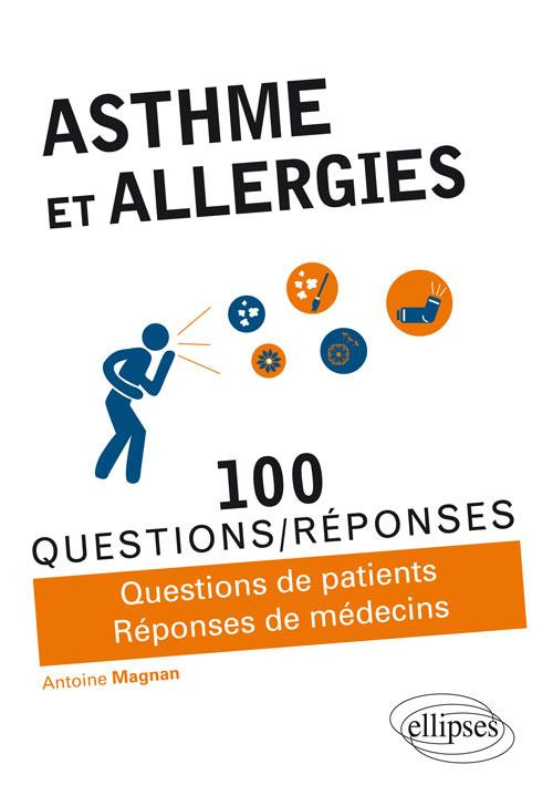 Asthme et allergies. 100 questions/réponses