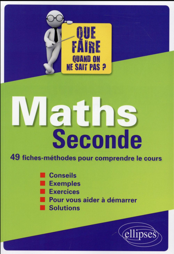 MATHS SECONDE - 49 FICHES-METHODES POUR COMPRENDRE LE COURS