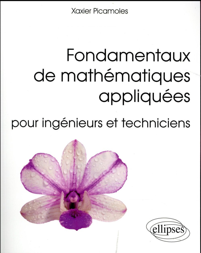 Fondamentaux de mathématiques appliquées pour ingénieurs et techniciens