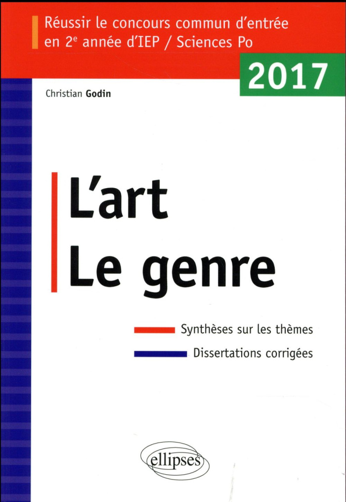 L'art - Le genre. Réussir le concours commun d'entrée en 2e année d'IEP/Sciences Po, Edition 2017