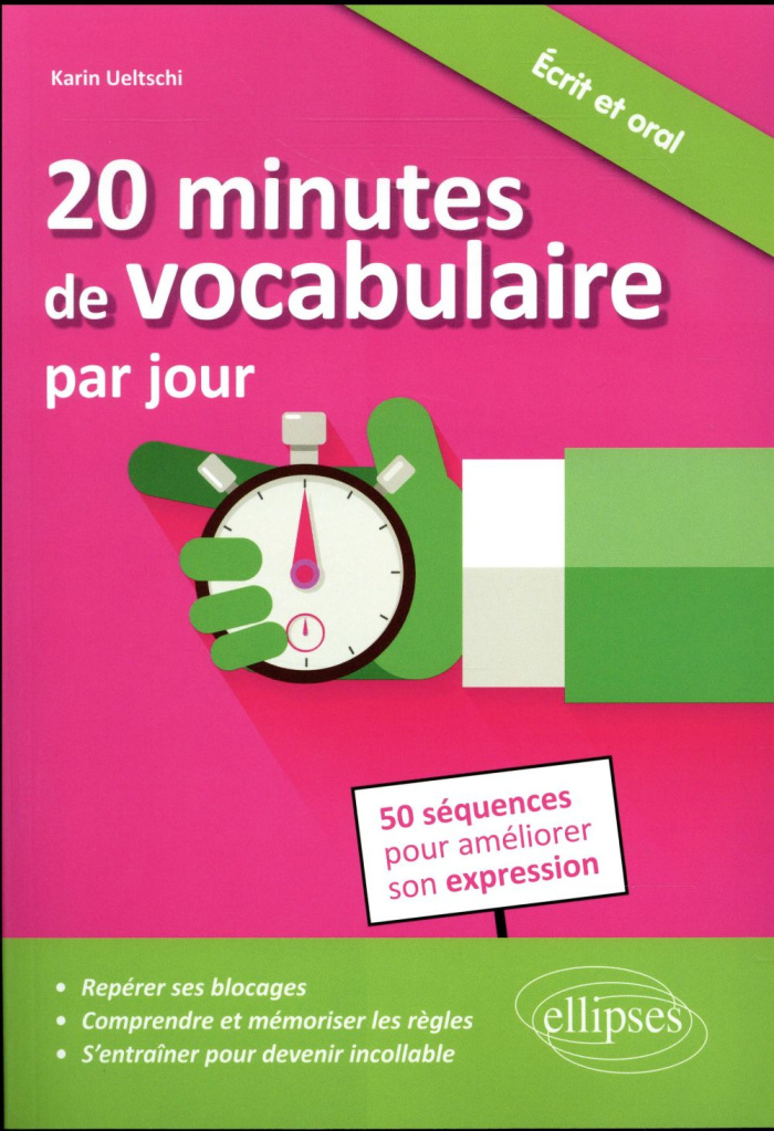 20 minutes de vocabulaire par jour. 50 séquences pour améliorer son expression