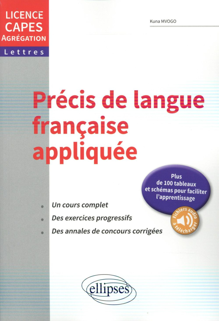 Précis de langue française appliquée. Licence, CAPES, AGREG