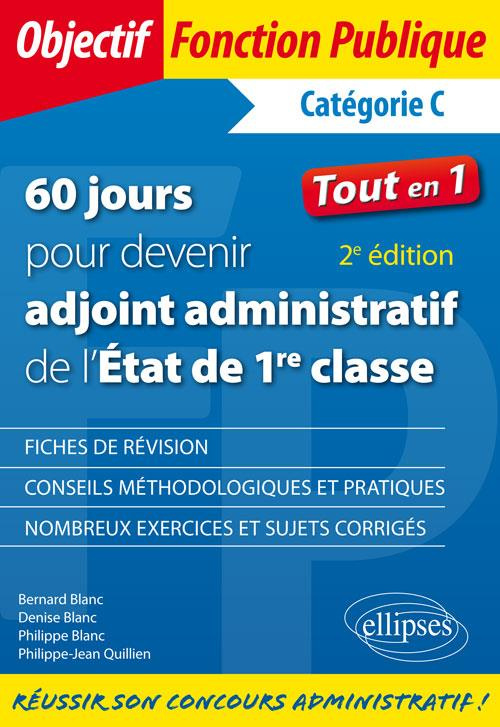 60 jours pour devenir adjoint administratif de l'Etat de 1re classe. Catégorie C, 2e édition