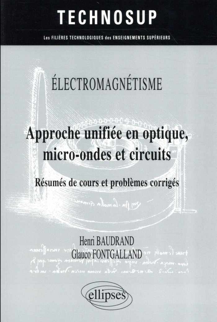 Approche unifiée en optique, micro-ondes et circuits. Résumés de cours et problèmes corrigés