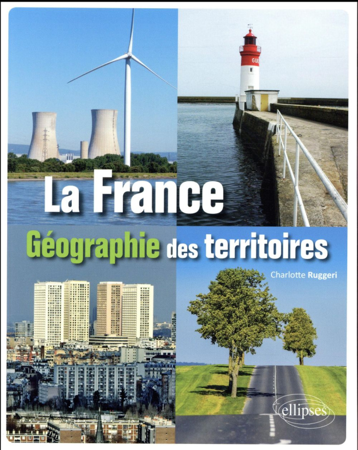 La France. Géographie des territoires