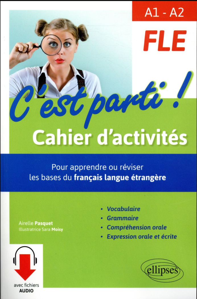 FLE A1-A2 C'est parti ! Cahier d'activités, pour apprendre ou réviser les bases du français langue é