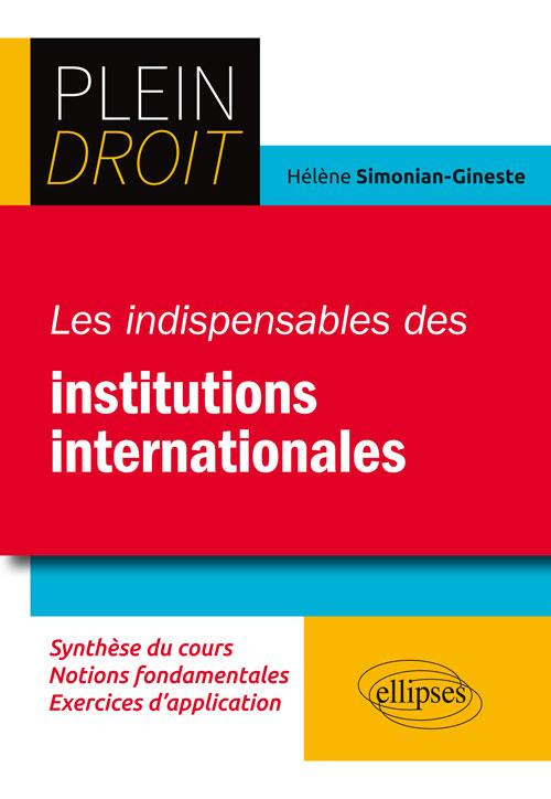 Les indispensables du Droit des institutions internationales