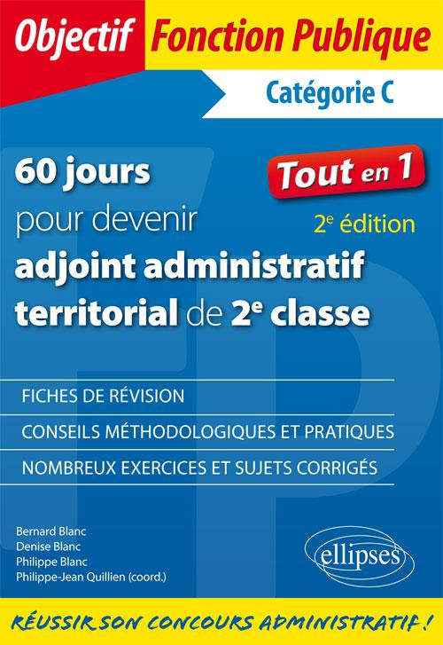60 jours pour devenir adjoint administratif territorial principal de 2e classe. Catégorie C, 2e édit