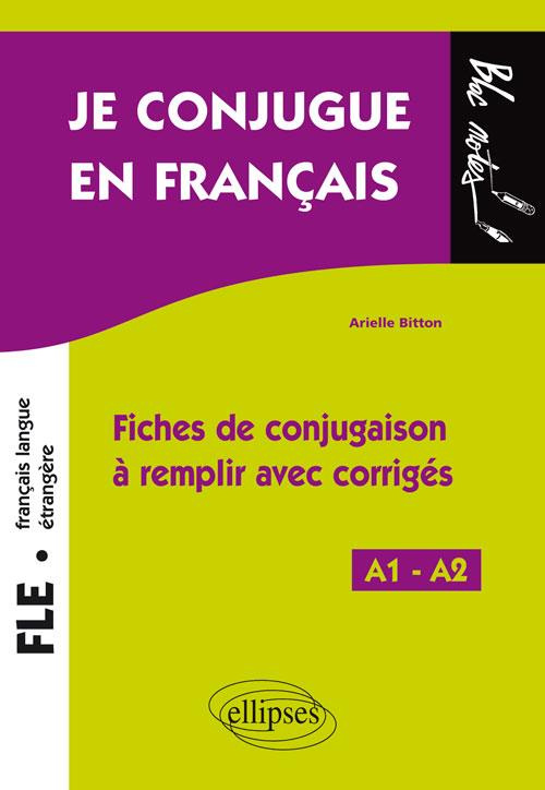 Je conjugue en français FLE A1-A2. Fiches de conjugaison à remplir avec corrigés