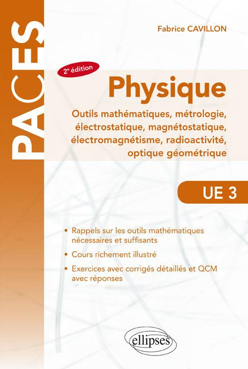 UE3 Physique. Outils mathématiques, métrologie, électrostatique, magnétostatique, électromagnétisme,