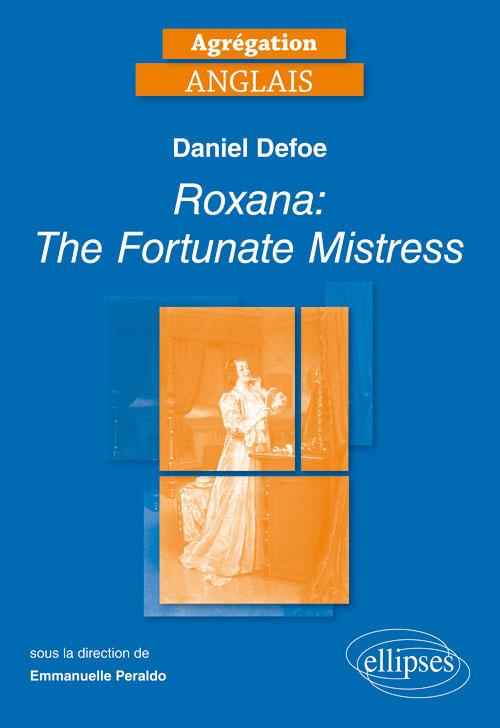 Daniel Defoe. Roxana: The Fortunate Mistress, Textes en français et anglais