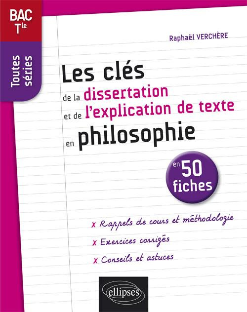 Les clés de la dissertation et de l'explication de texte en philosophie en 50 fiches Tle toutes séri