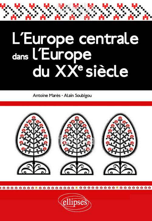 L'Europe centrale dans l'Europe du XXe siècle