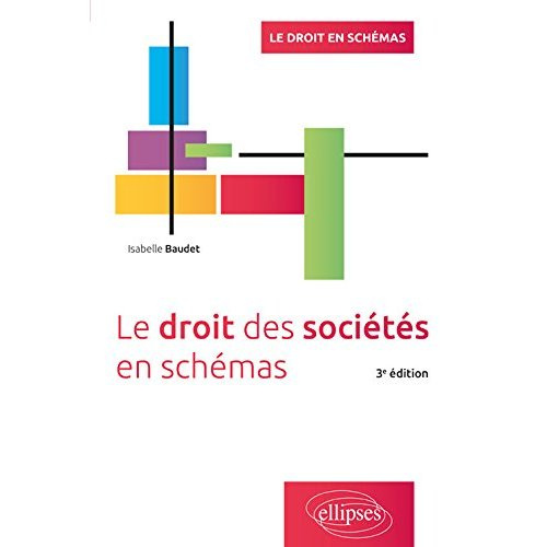 LE DROIT DES SOCIETES EN SCHEMAS - 3E EDITION