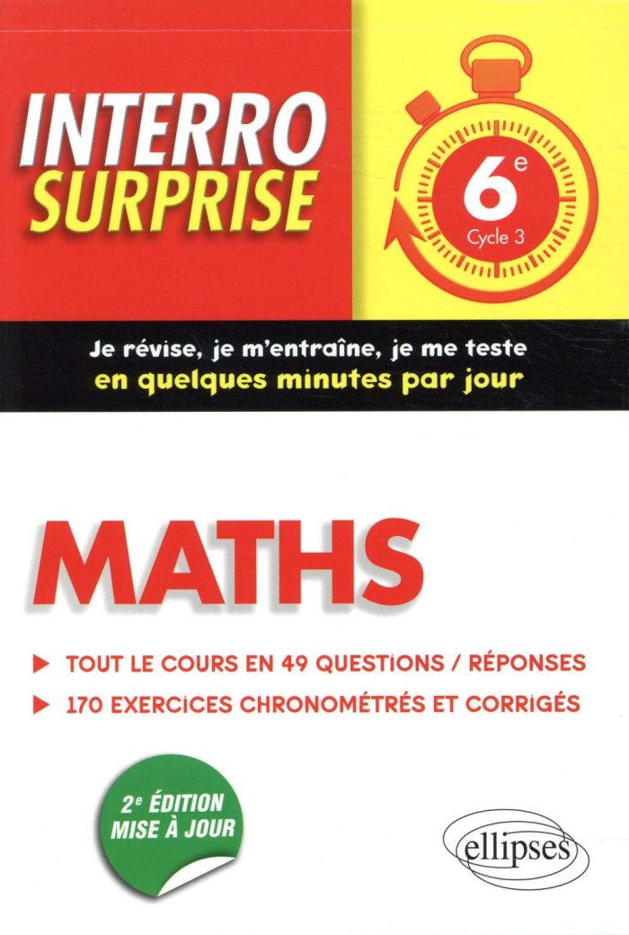 Maths 6e Cycle 3. Tout le cours en 49 questions/réponses et 170 exercices chronométrés et corrigés,
