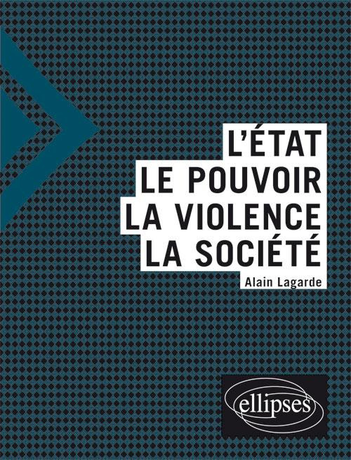 L'Etat. Le pouvoir, la violence, la société