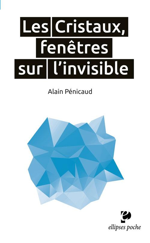Les Cristaux. Fenêtres sur l'invisible