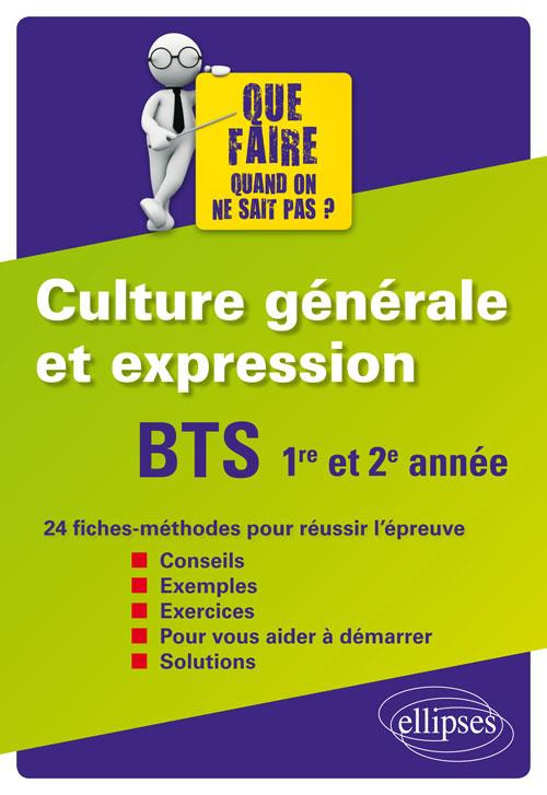 BTS 1re et 2e années Culture générale et expression. 24 fiches méthodes pour réussir l'épreuve