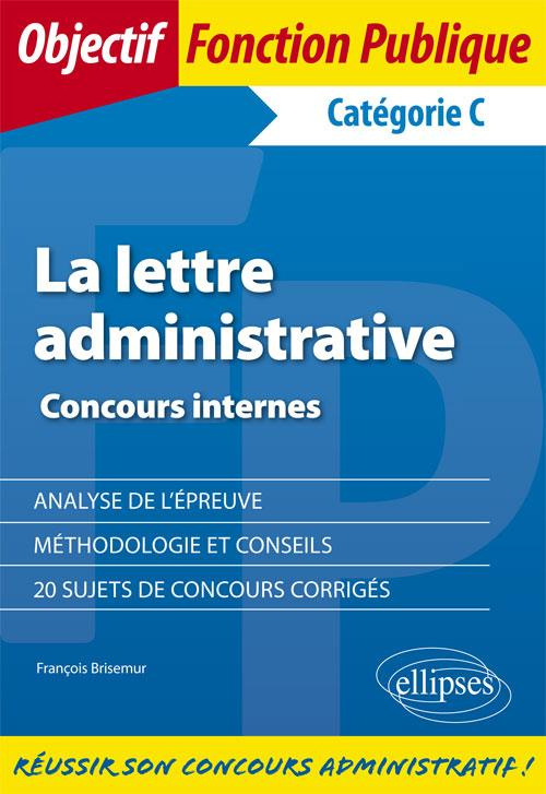 La lettre administrative. Concours internes catégorie C