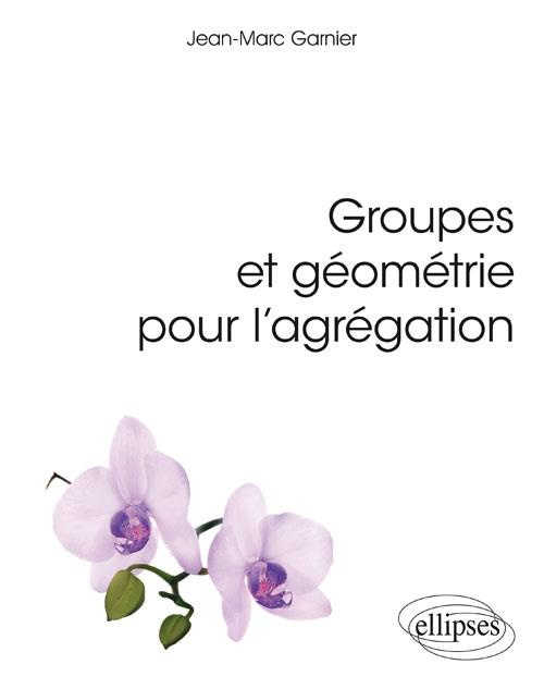 Groupes et géometrie pour l'agrégation