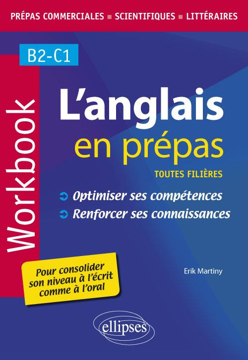 L'anglais en prépas. Workbook. Optimiser ses compétences. Renforcer ses connaissances
