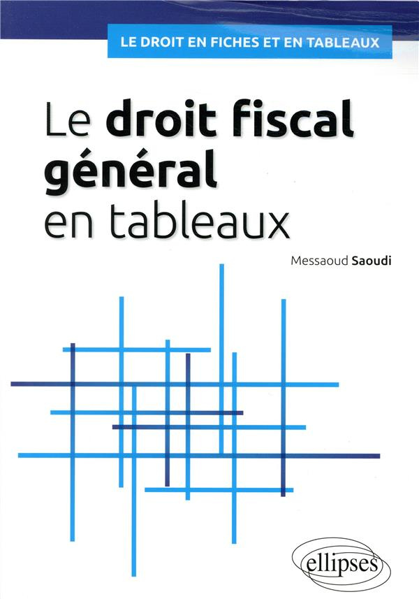 Le droit fiscal général en tableaux