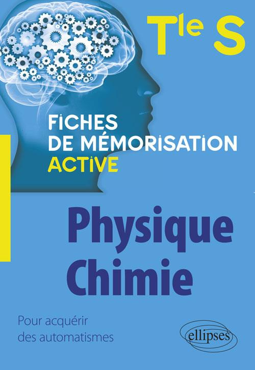 Physique-chimie Tle S. Fiches de mémorisation active