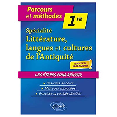 Spécialité littérature, langues et cultures de l'antiquité 1re. Edition 2019