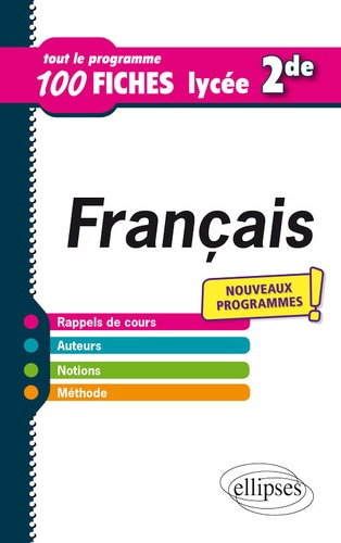 Français 2de. Le nouveau programme en 100 fiches, Edition 2019