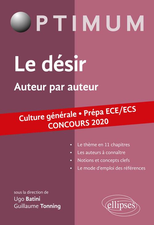 Le désir. Auteur par auteur - Culture générale Prépa ECE/ECS, Edition 2020