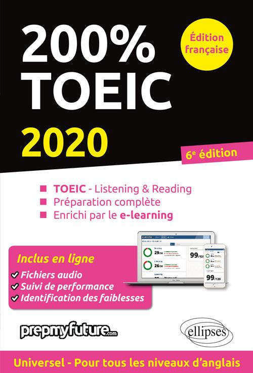 200% TOEIC. Listening & reading, Préparation complète, Enrichi par le e-learning, Edition 2020