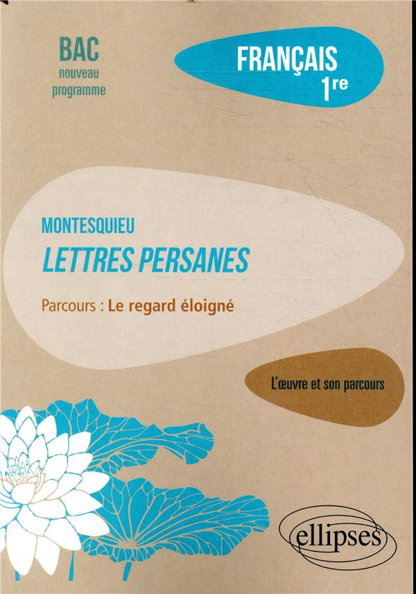 Français 1re. Montesquieu, Lettres persanes, parcours "Le regard éloigné", Edition 2019