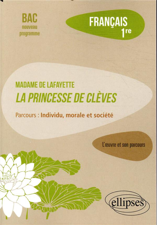 Français 1re. Madame de La Fayette, La Princesse de Clèves, parcours "Individu, morale et société",