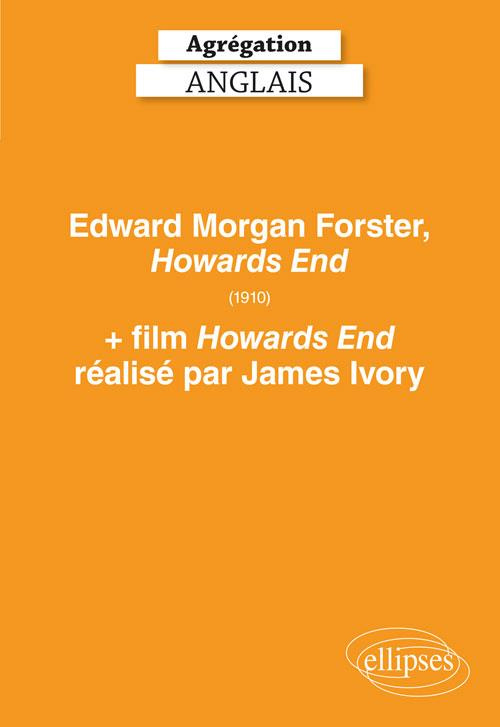 Agrégation anglais. Edward Morgan Forster, Howards End (1910)   film Howards End réalisé par James I